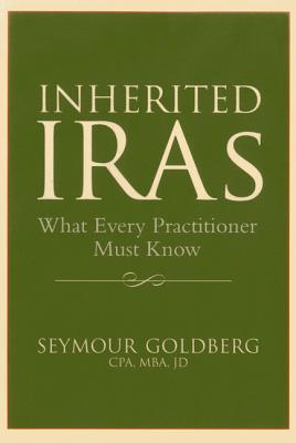 Inherited IRAs: What Every Practitioner Must Know