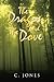 The Dragon and The Dove by C. Jones