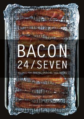 Bacon 24/7: Recipes for Curing, Smoking, and Eating (Hardcover)