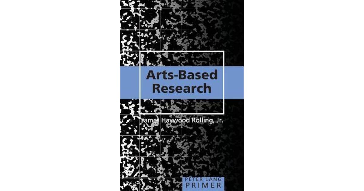 Arts-Based Research Primer by James Haywood Rolling Jr.