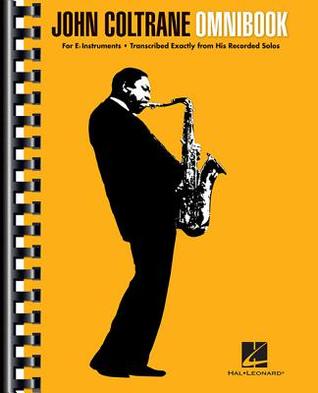 John Coltrane - Omnibook: For E Instruments (Alto Saxophone and Others) | 50+ Jazz Transcriptions for Jazz Musicians | Easy-to-Read Notation | Essential Jazz Solos Collection