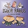 Ignor Ramus: A Curious Rhyme Ignor Ramus: A Curious Rhyme