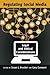 Regulating Social Media: Legal and Ethical Considerations (Communication Law)