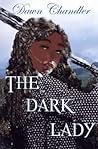 The Dark Lady by Dawn Chandler