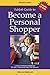 FabJob Guide to Become a Personal Shopper (FabJob Guides)