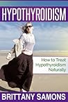 Hypothyroidism: How to Treat Hypothyroidism Naturally