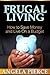 Frugal Living: How to Save Money and Live On a Budget