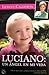 Luciano, un angel en mi vida (Spanish Edition)