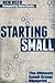 Starting Small: The Ultimate Small Group Blueprint