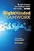 Right-Minded Teamwork: 9 Right Choices for Building a Team that Works as One