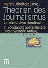 Theorien des Journalismus: Ein diskursives Handbuch (German Edition)