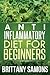 Anti-Inflammatory Diet For Beginners