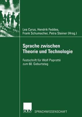 Sprache zwischen Theorie und Technologie / Language between Theory and Technology: Festschrift für Wolf Paprotté zum 60. Geburtstag /Studies in Honour ... (Sprachwissenschaft) (German Edition)