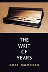 The Writ of Years by Lee Mandelo