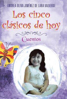 Los Cinco Clasicos de Hoy: Cuentos (Spanish Edition)