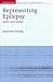 Representing Epilepsy: Myth and Matter (Liverpool Studies in Health, Disability, Culture & Society, 4)