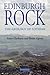 Edinburgh Rock: The Geology of Lothian