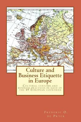 Culture and Business Etquette in Europe: Cultural customs and business practices in each of the 49 European countries