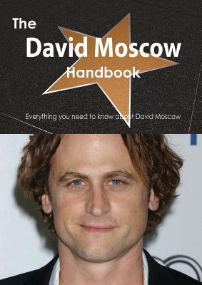 The David Moscow Handbook - Everything You Need to Know about David Moscow