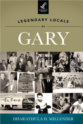 Legendary Locals of Gary
