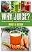Why Juice?