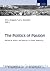 The Politics of Passion: Reframing Affect and Emotion in Global Modernity (Transpekte: Transdisziplinäre Perspektiven der Sozial- und ... of the Social Sciences and Humanities)