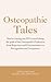 Osteopathic Tales: Stories Tracing One DO's Travel along the Path of the Osteopathic Profession from Rejection and Discrimination to Recognition and Acceptance