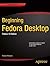 Beginning Fedora Desktop: Fedora 18 Edition (Expert's Voice in Linux)