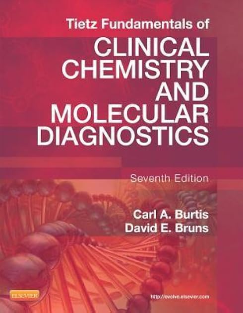 Tietz Fundamentals of Clinical Chemistry and Molecular Diagnostics (Fundamentals of Clinical Chemistry (Tietz))