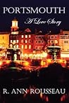 Portsmouth A Love Story by R. Ann Rousseau