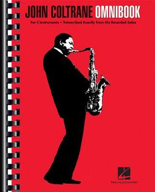 John Coltrane – Omnibook for C Instruments | 52 Transcribed Solos for Jazz Musicians | Authentic Note-for-Note Sheet Music Collection | Jazz Improvisation Songbook for Musicians and Educators (Spiral-bound)