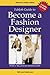 FabJob Guide to Become a Fashion Designer (With CD-ROM)