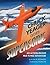 Chuck Yeager Goes Supersonic: An Action-Packed, True Flying Adventure