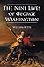 The Nine Lives of George Washington