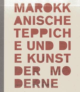 Moroccan Carpets and Modern Art (English and German Edition)