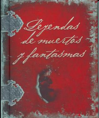 Leyendas de Muertos y Fantasmas (Spanish Edition)