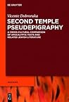 Second Temple Pseudepigraphy: A Cross-cultural Comparison of Apocalyptic Texts and Related Jewish Literature (Ekstasis: Religious Experience from Antiquity to the Middle Ages, 4)