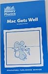 Mac Gets Well (Primary Phonics Set 2, Book 1) Mac Gets Well (Primary Phonics Set 2, Book 1)