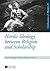 Nordic Ideology between Religion and Scholarship (Zivilisationen und Geschichte / Civilizations and History / Civilisations et Histoire)