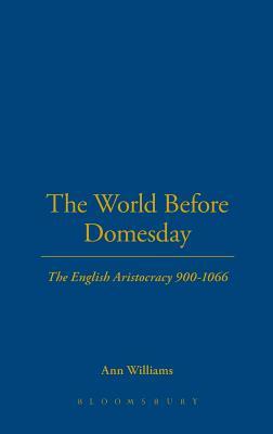 The World Before Domesday: The English Aristocracy 900-1066