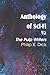 Anthology of Sci-Fi V2: The Pulp Writers - Philip K. Dick
