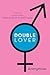 Double Lover: Confessions of a Hermaphrodite