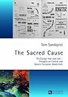 The Sacred Cause by Tom Sandqvist
