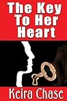 The Key to Her Heart by Keira Chase
