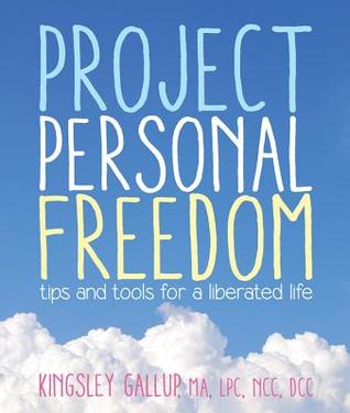 Project Personal Freedom: Tips and Tools for a Liberated Life