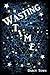 Wasting Time (Wastes Series...