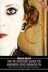 Ready to Launch: The PR Couture Guide to Breaking into Fashion PR: How to Begin a Successful Career in Fashion Public Relations