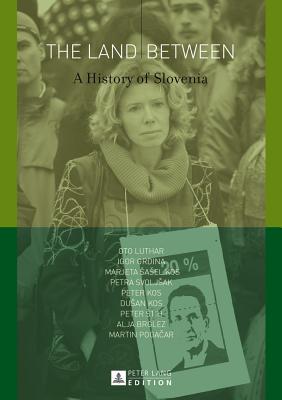 The Land Between: A History of Slovenia (Paperback)