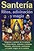 Santeria-Ritos, Adivinacion y Magia (Spanish Edition)