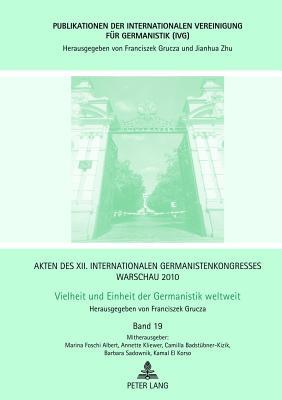 Akten des XII. Internationalen Germanistenkongresses Warschau 2010: Vielheit und Einheit der Germanistik weltweit: Deutsch als Fremdsprache im Wandel- ... für Germanistik (IVG)) (German Edition)